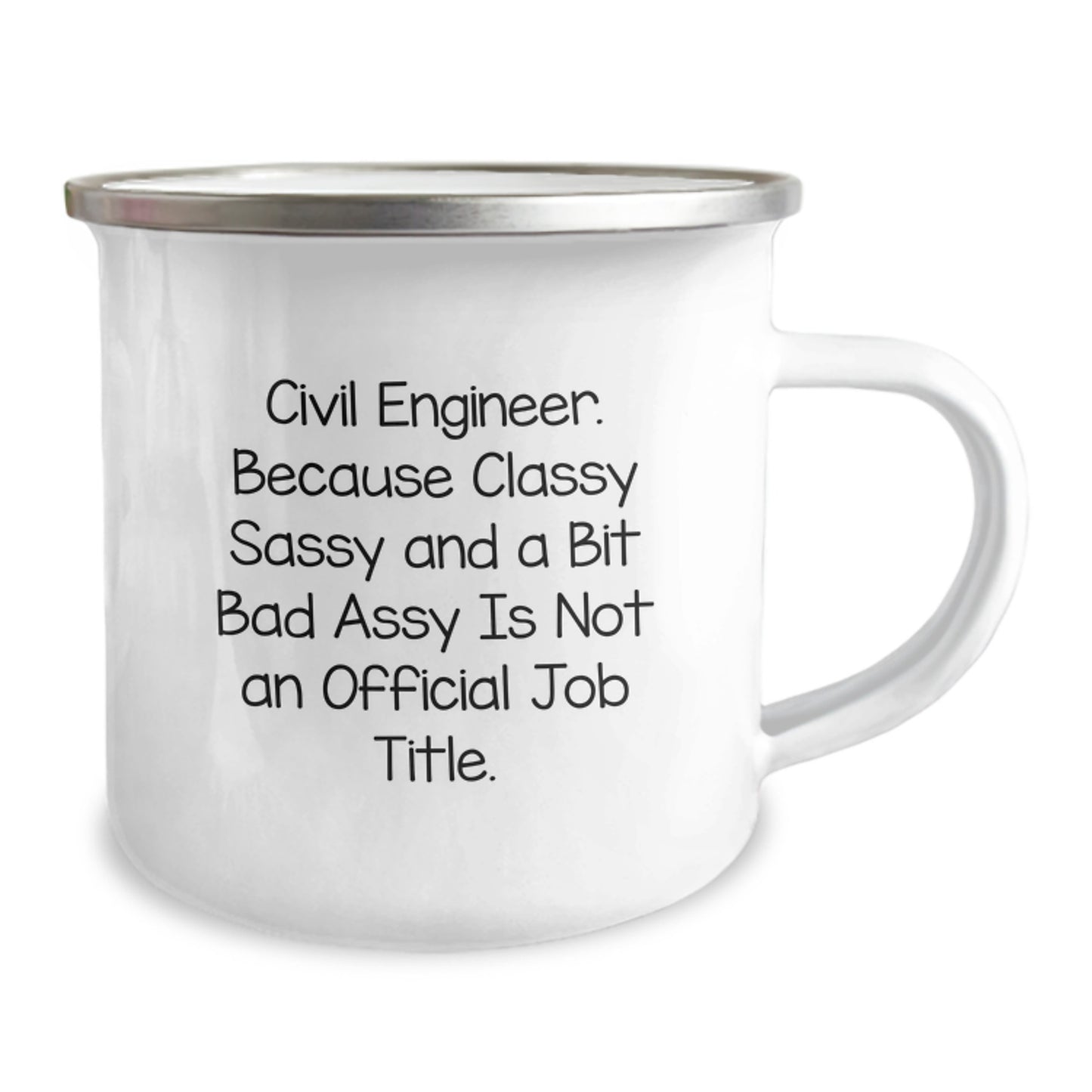 Civil Engineer Gifts, Funny Camping Mug, Gifts from Friends to Civil Engineer, Graduation Unique Gifts for Men and Women, Because Classy Sassy And A Bit Fearlessy Is Not An Official Job Title. - Image 2
