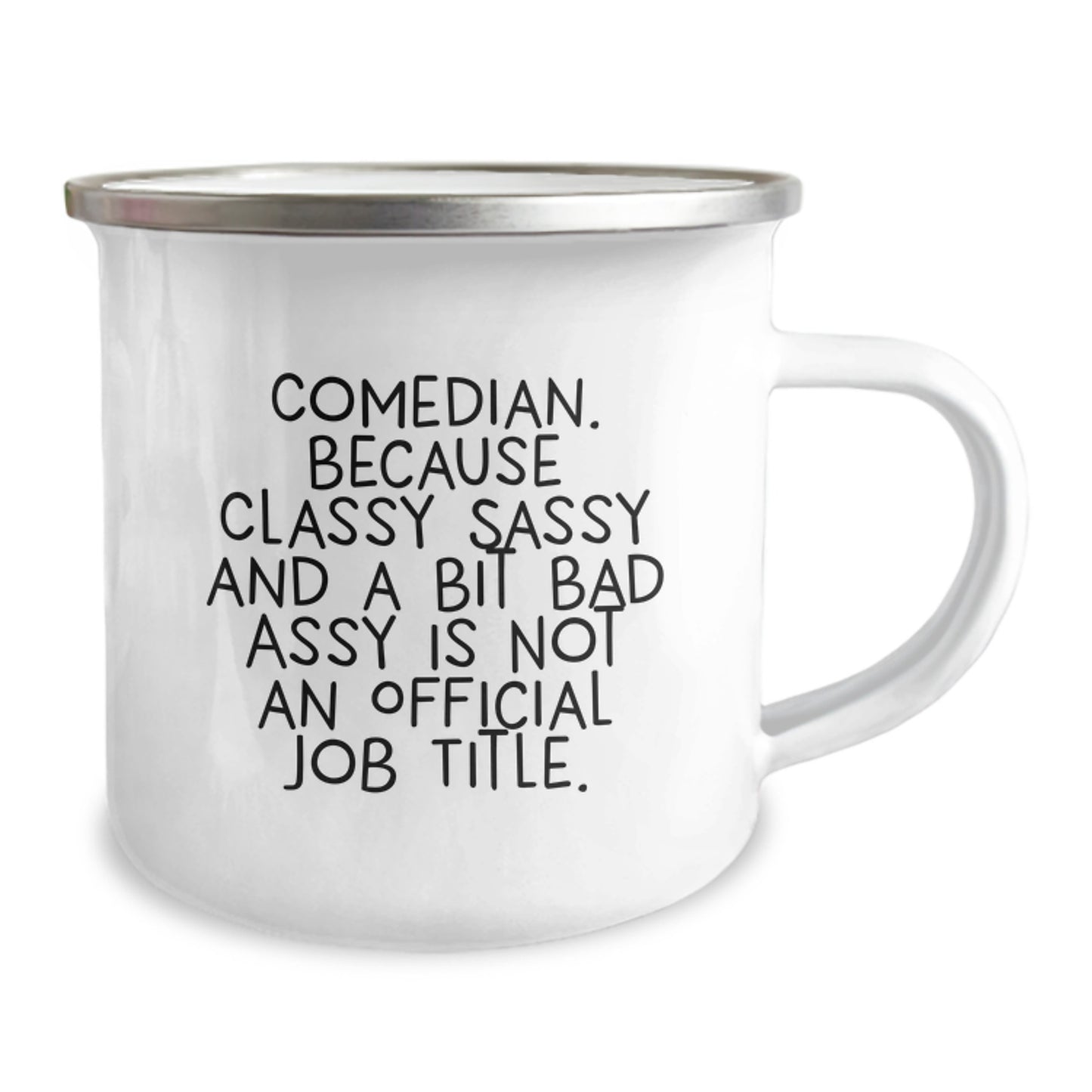 Comedian Gifts, Funny Camping Mug, Gifts from Family, Friends to Comedian, Because Classy Sassy And A Bit Fearlessy Is Not An Official Job Title, Unique Christmas Unique Gifts - Image 2