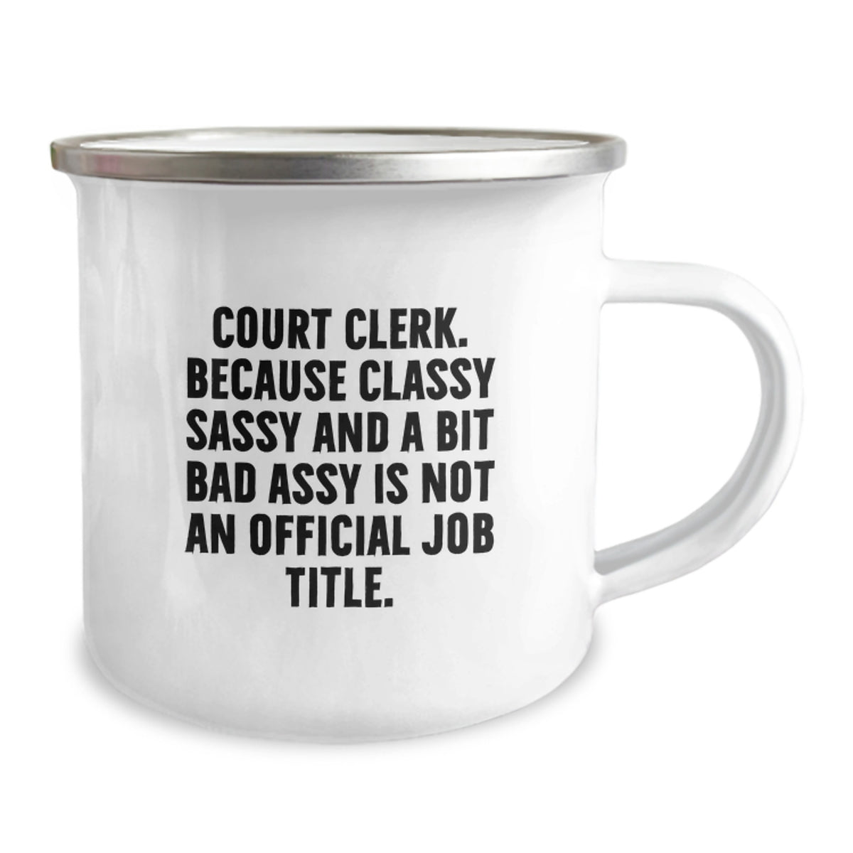 Court Clerk Gift for Him Classy, Sassy Keepsake Camping Mug - Image 2