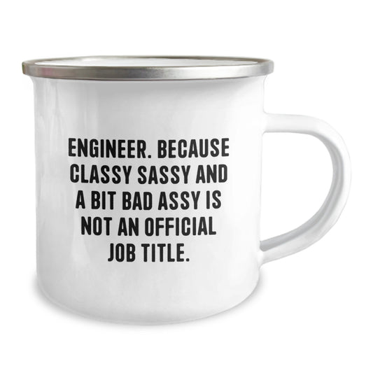 Funny Engineer Gifts, Unique Christmas Unique Gifts for Him, Camping Mug with 'Engineer. Because Classy Sassy And A Bit Fearlessy Is Not An Official Job Title.' Quote - Image 2