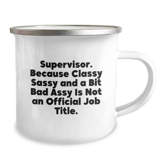 Funny Supervisor Gifts from Friends - Christmas Unique Supervisor Mugs with 'Supervisor, Because Classy Sassy And A Bit Fearlessy Is Not An Official Job Title' Quote - Image 2