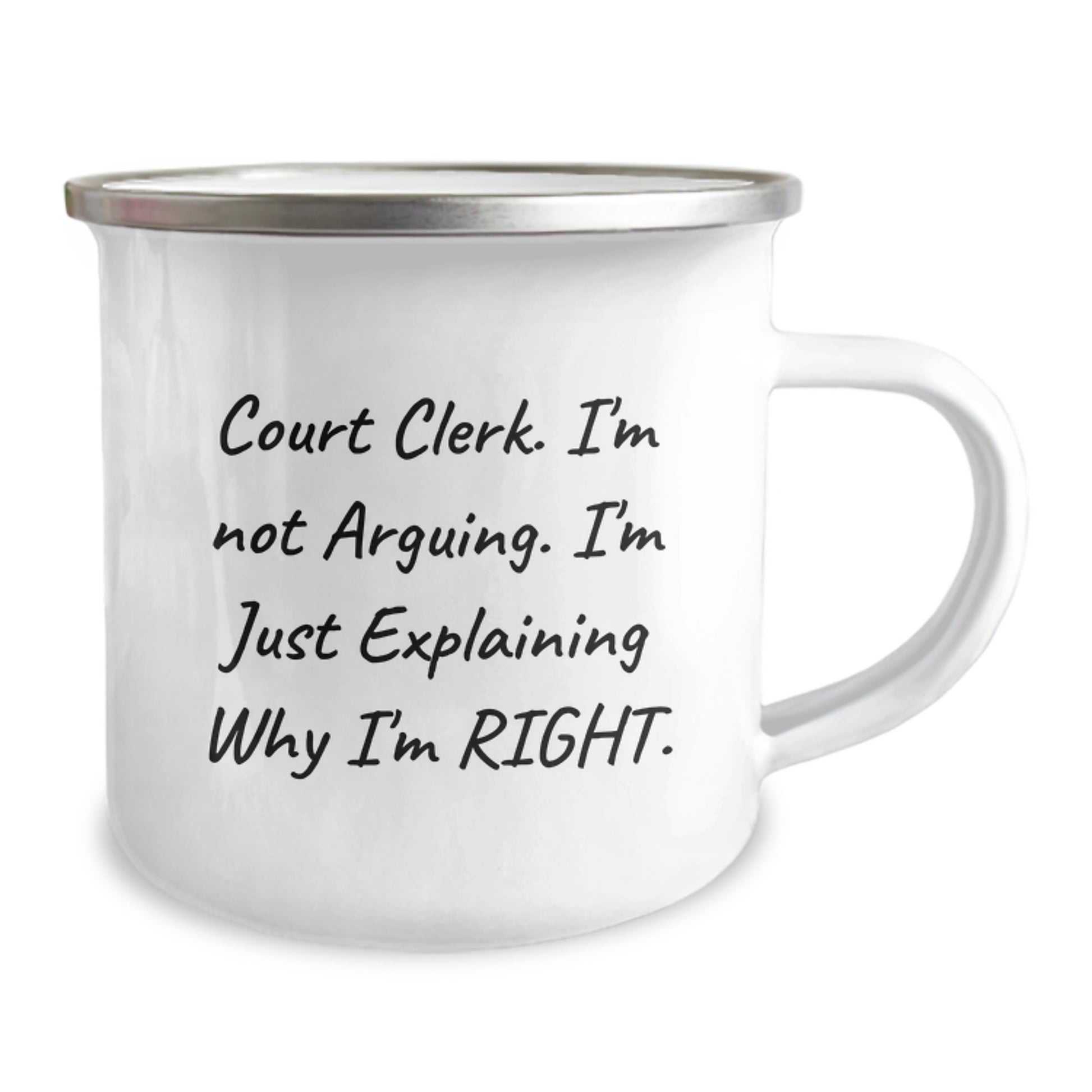 Funny Court Clerk Gifts, Camping Mug for Christmas, 'I'm Not Arguing. I'm Just Explaining Why I'm Right.' - Gifts from Friends to Court Clerk - Image 2