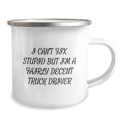 Funny Truck Driver Gifts for Men, Camping Mug for Graduation Unique Gifts from Friends and Family - 'I Cant Fix Stupid But Im A Fairly Decent Truck Driver' - Image 2