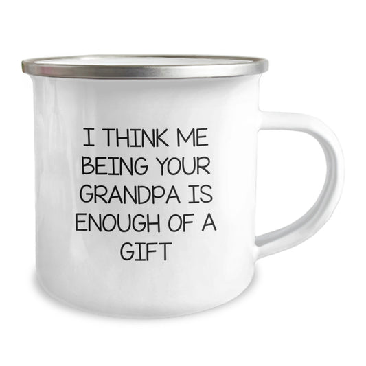 Funny Grandpa Gifts for Men - I Think Me Being Your Grandpa Is Enough Of A Gift - Camping Mug for Dad's Graduation Unique Gifts - Image 2
