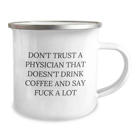 Funny Gifts from Friends for Physicians - 'Don't Trust A Physician That Doesn't Drink Coffee And Say F--k A Lot' Enamel Camping Mug for Men, Women, Graduation, Unique Gifts - Image 2