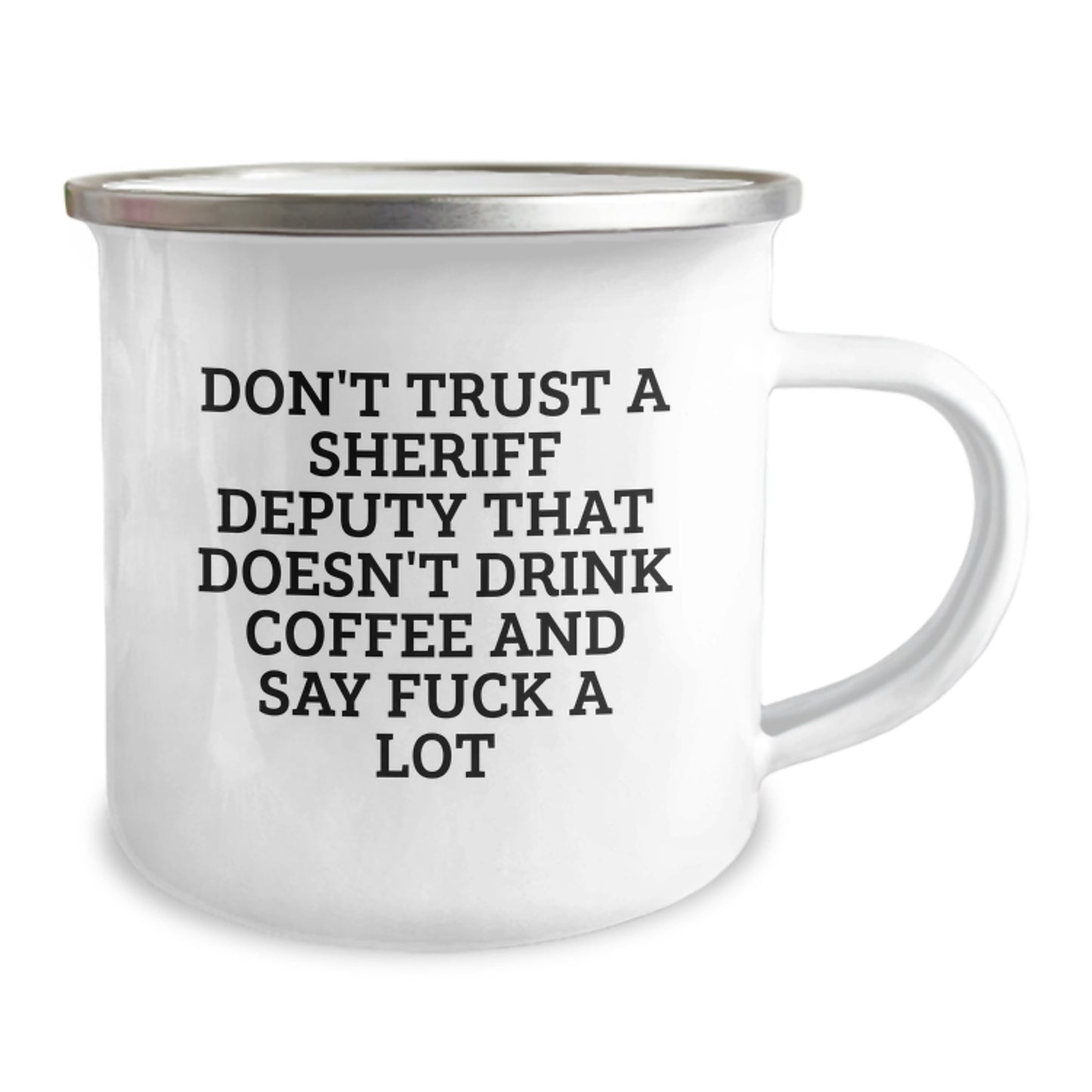 Sheriff Deputy Gifts Funny Camping Mug Don't Trust A Sheriff Deputy That Doesn't Drink Coffee And Say F--k A Lot, Sheriff Deputy Graduation Unique Gifts from Friends, Gifts for Sheriff Deputy Men - Image 2