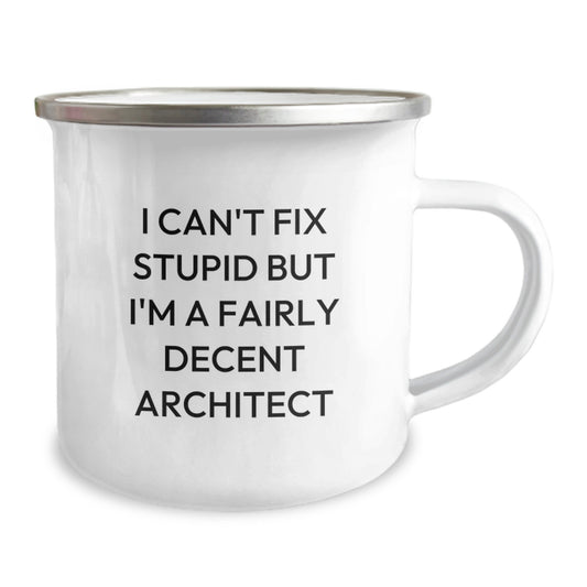 Funny Architect Gifts for Men, Christmas Unique Mug with I Can't Fix Stupid But I'm A Fairly Decent Architect Quote, Perfect Camping Mug Gift for Him from Friends, Family, Coworkers - Image 2