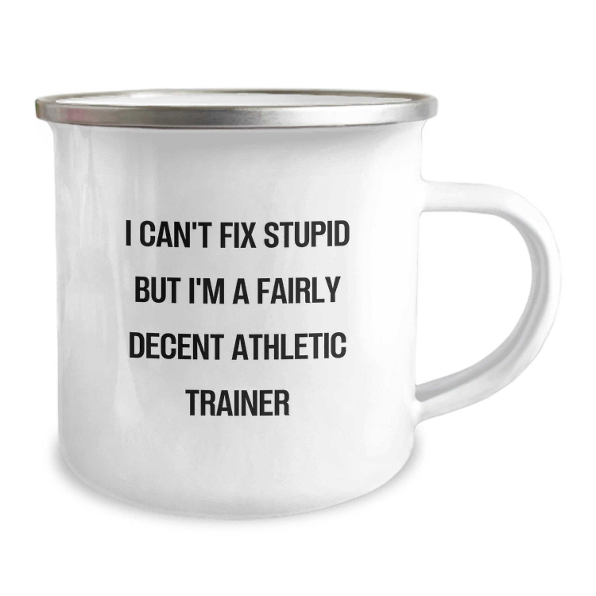 Funny Athletic Trainer Gifts for Men, Graduation Unique Gifts from Friends - I Can't Fix Stupid But I'm A Fairly Decent Athletic Trainer, Stainless Steel Camping Mug - Image 2