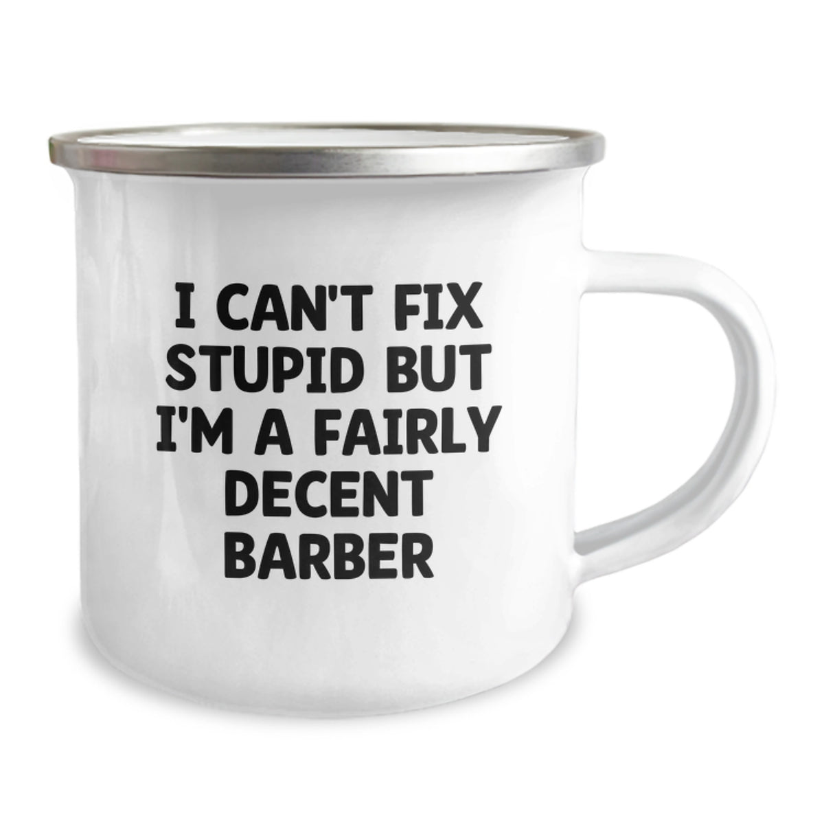 Barber Gift for Him - I Can't Fix Stupid Barber Keepsake Camping Mug - Image 2