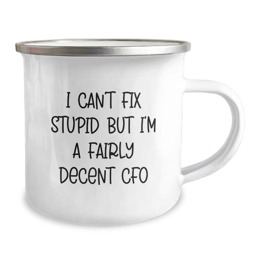 Funny CFO Gifts for Men from Coworkers Graduation Unique Camping Mug 'I Can't Fix Stupid But I'm A Fairly Decent CFO' - Image 2