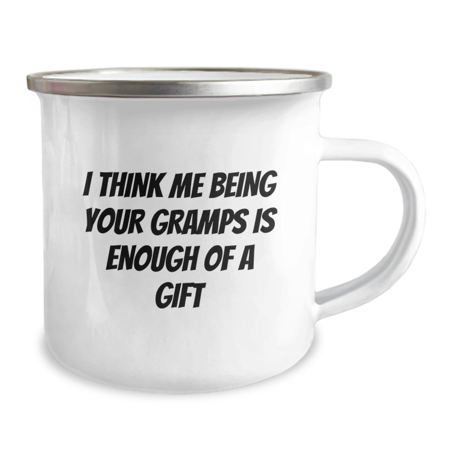 Funny Gramps Gifts for Men, Gifts from Family, Unique Graduation Unique Gifts for Dad, I Think Me Being Your Gramps Is Enough Of A Gift, Engraved Camping Mug - Image 2