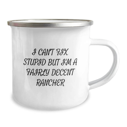 Funny Rancher Gifts for Graduation, Camping Mug with 'I Can't Fix Stupid But I'm A Fairly Decent Rancher' Quote, Unique Men's Rancher Gift - Image 2