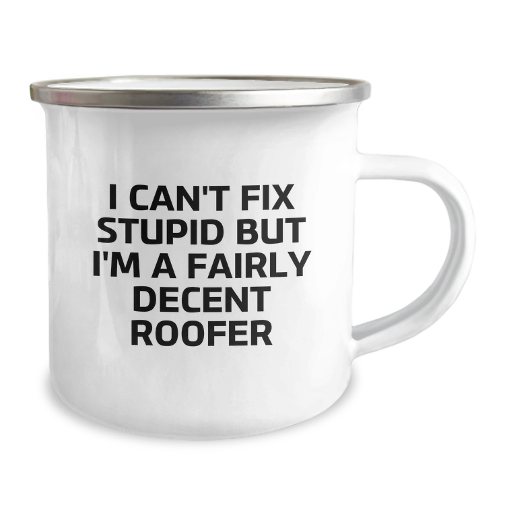 Roofer Gifts from Friends and Family, Funny Camping Mug for Graduation, I Can't Fix Stupid But I'm A Fairly Decent Roofer Inspirational Quote, 12 oz Stainless Steel Mug - Image 2