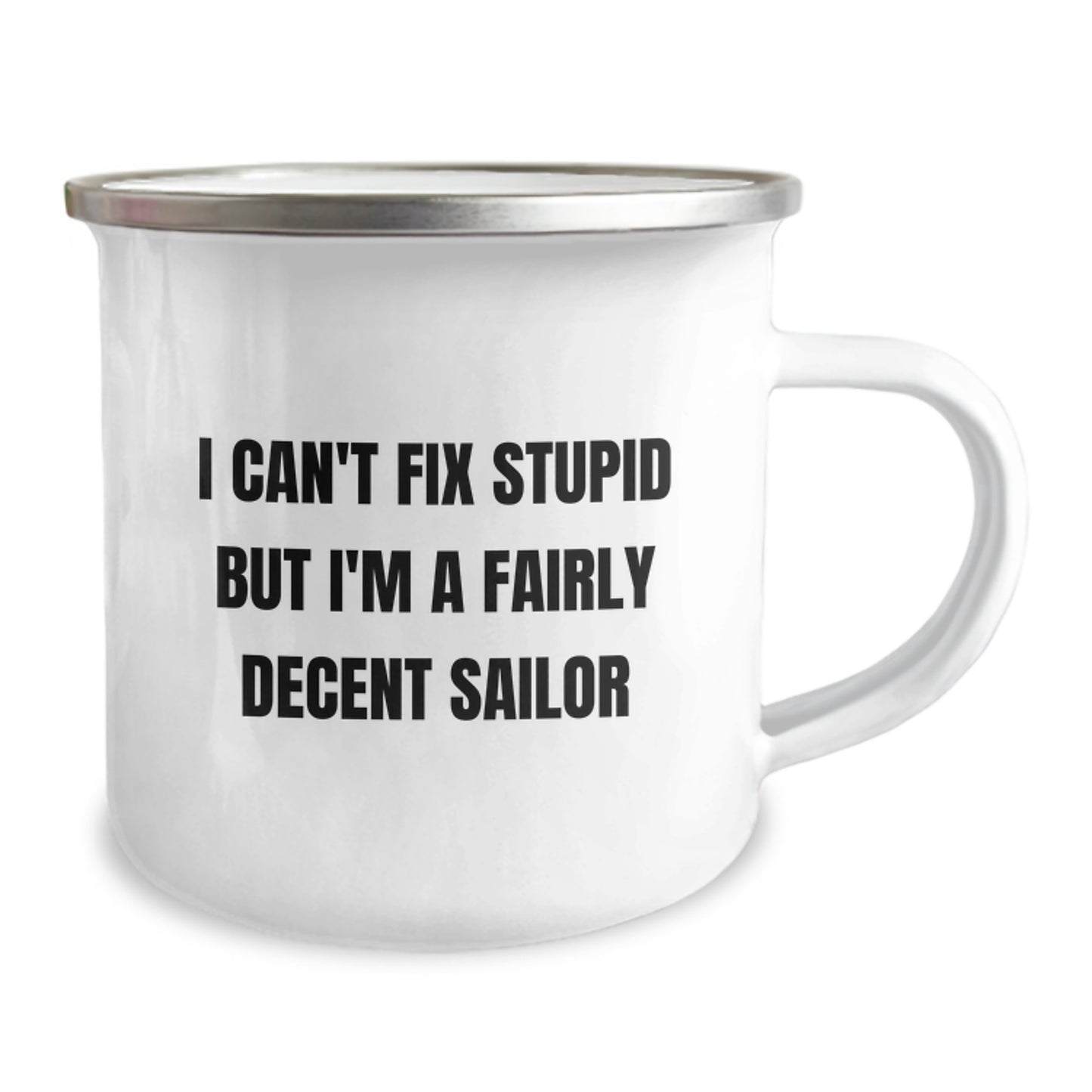 Funny Sailor Gifts for Men, Men's Christmas Unique Gifts from Friends, Sailor Camping Mug, 'I Can't Fix Stupid But I'm A Fairly Decent Sailor' - Image 2