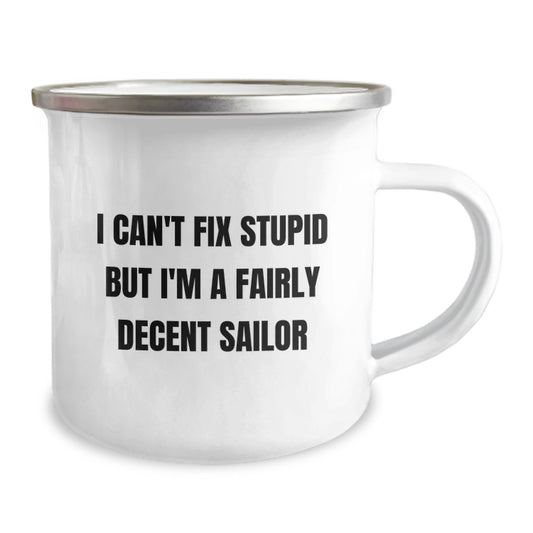 Funny Sailor Gifts for Men, Men's Christmas Unique Gifts from Friends, Sailor Camping Mug, 'I Can't Fix Stupid But I'm A Fairly Decent Sailor' - Image 2
