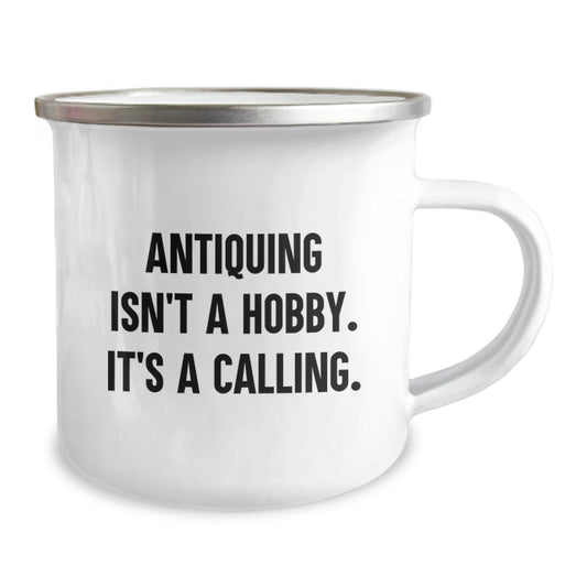 Antiquing Enthusiasts Gifts from Family - Funny Camping Mug for Graduation, 'Antiquing Isn't A Hobby. It's A Calling.' - Image 2
