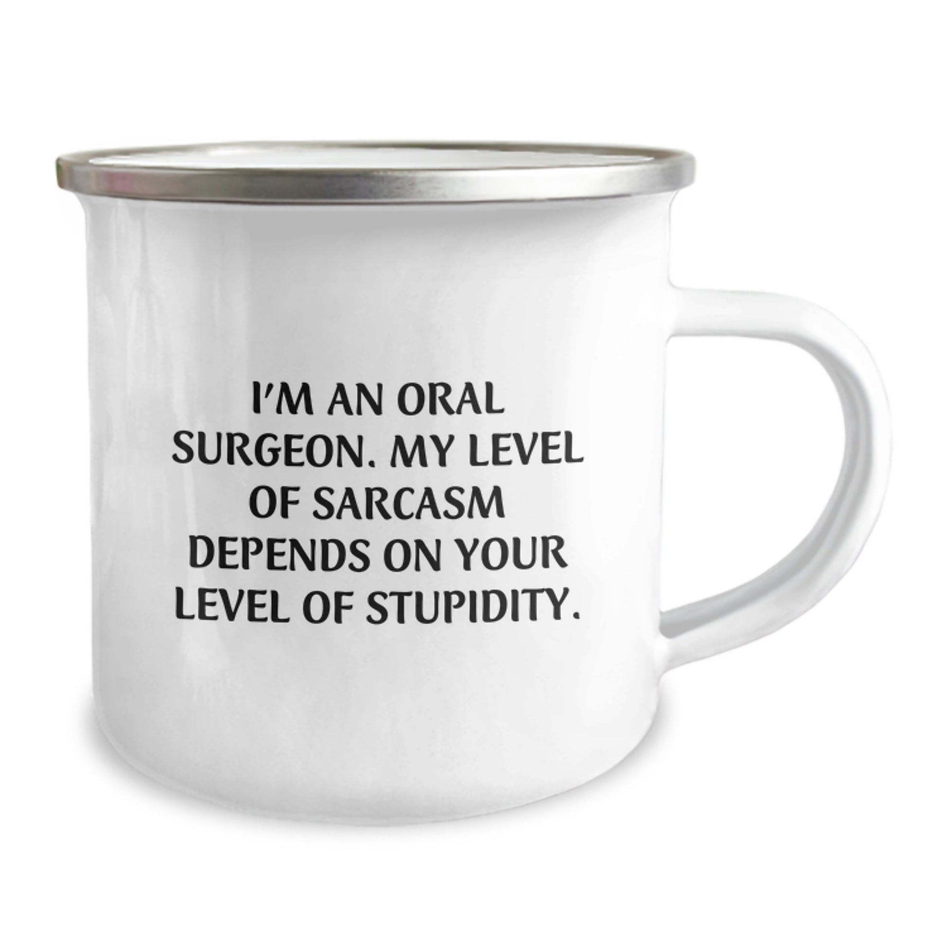 Funny Oral Surgeon Gifts from Friends for Men, 'I'm An Oral Surgeon. My Level Of Sarcasm Depends On Your Level Of Stupidity.' Camping Mug for Graduation Unique Gifts - Image 2