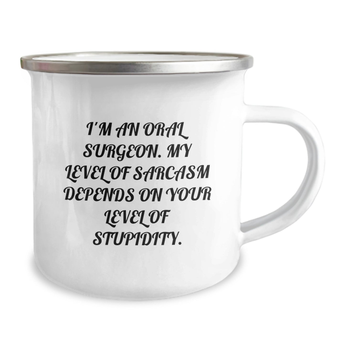 Funny Oral Surgeon Gifts from Friends, Unique Graduation Unique Gifts for Oral Surgeon, Men, Women Camping Mug with My Level Of Sarcasm Depends On Your Level Of Stupidity Quote - Image 2