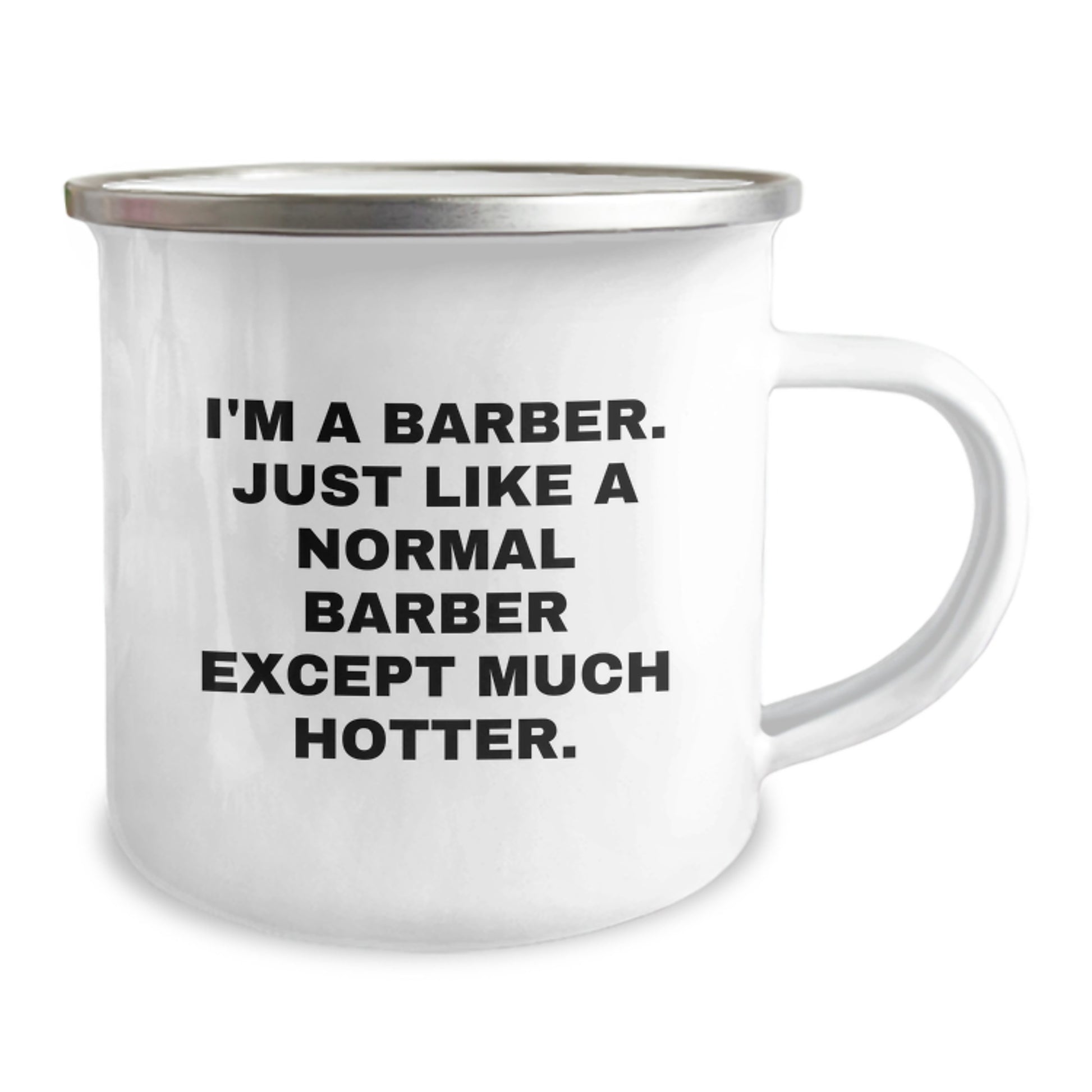 Funny Barber Gifts from Men - Mother's Day Unique Gifts for Barbers, Camping Mug with I'm A Barber. Just Like A Normal Barber Except Much Hotter. Quote - Image 2