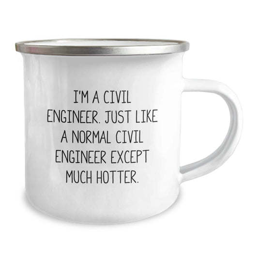 Funny Civil Engineer Gifts for Men Valentine's Unique Camping Mugs from Family - I'm A Civil Engineer Just Like A Normal Civil Engineer Except Much Hotter. - Image 2