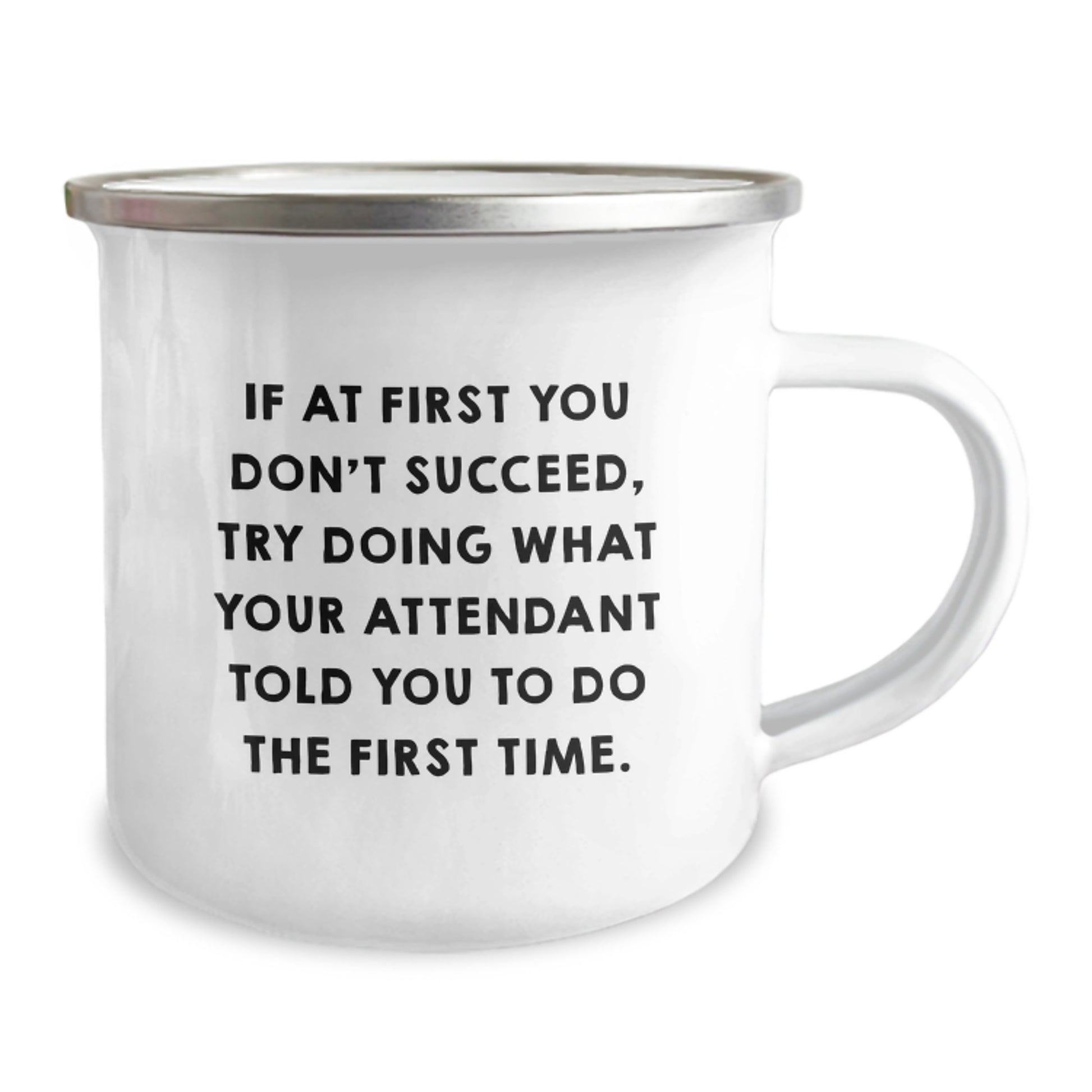 Funny Attendant Gifts for Him - Camping Mug - If At First You Don't Succeed, Try Doing What Your Attendant Told You To Do The First Time - Unique Graduation Gift Ideas from Friends to Family - Image 2