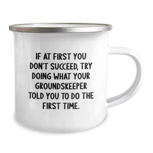 Funny groundskeeper Gifts from Friends, If At First You Don't Succeed, Try Doing What Your groundskeeper Told You To Do The First Time. Birthday Present for groundskeeper, Camping Mug - Image 2