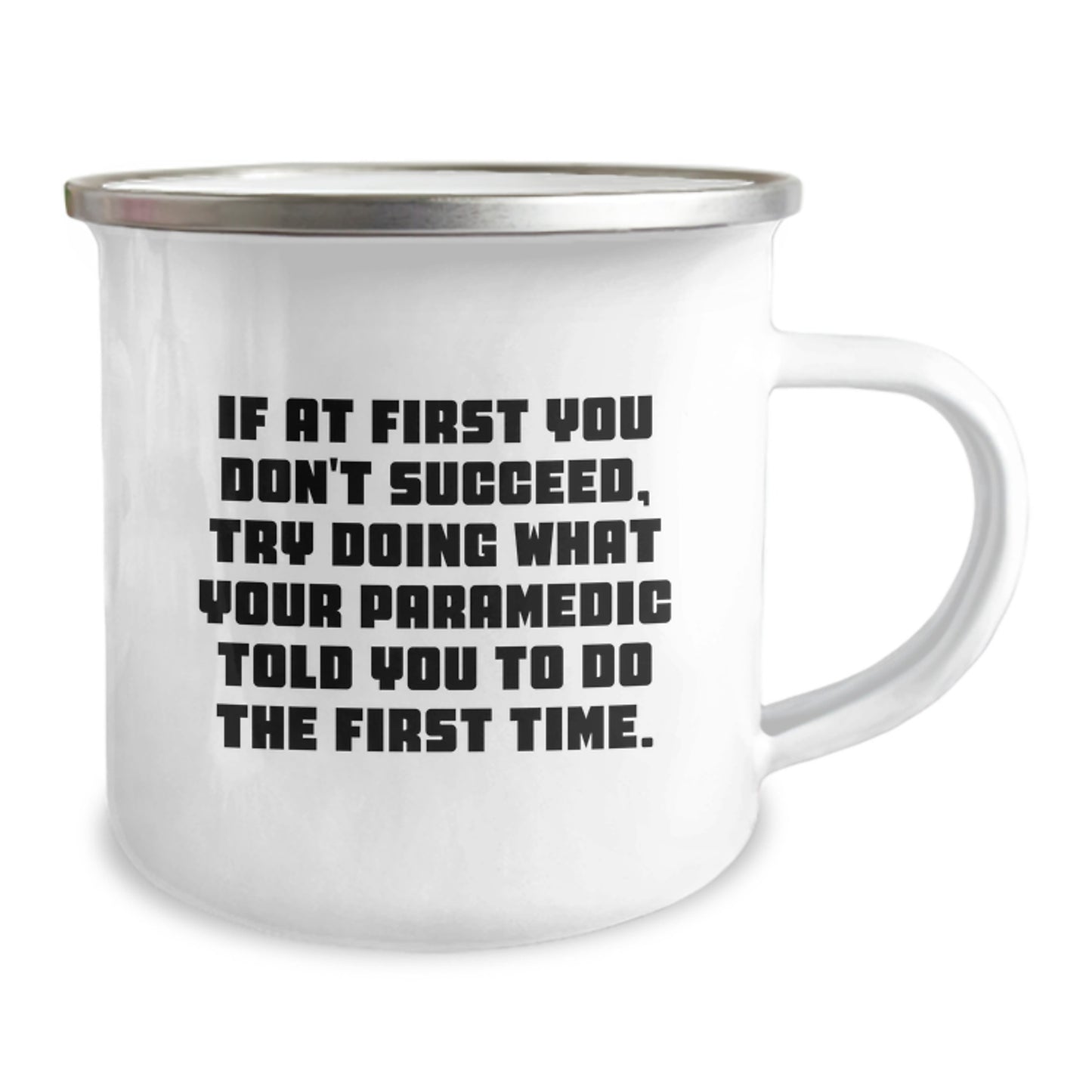 Funny Rescue Worker Camping Mug Gifts from Men to Rescue Worker Friends on Valentine's - 'If At First You Don't Succeed, Try Doing What Your Rescue Worker Told You To Do The First Time.' - Image 2