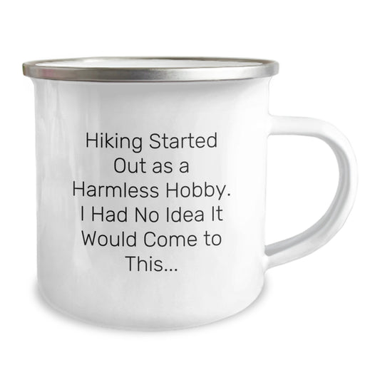 Funny Hiking Gifts for Men, Hiking Started Out As A Harmless Hobby. I Had No Idea It Would Come To This... Christmas Unique Gifts from Friends - Image 2