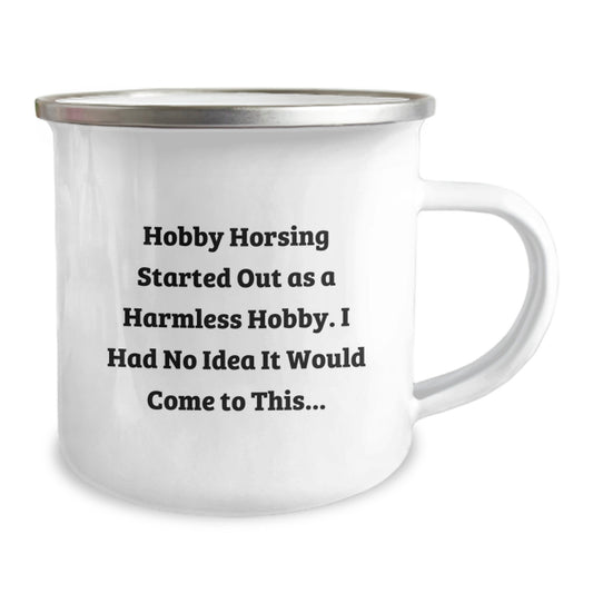 Funny Hobby Horsing Gifts for Men from Friends - 'Hobby Horsing Started Out As A Harmless Hobby...' 12 oz Camping Mug - Image 2
