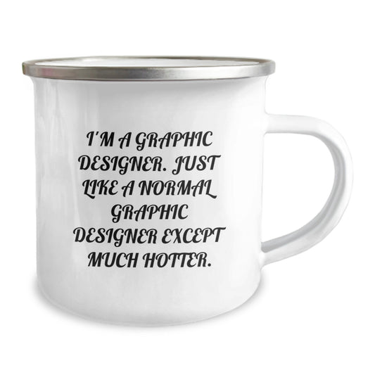 Funny Graphic Designer Camping Mug Gifts from Friends, Perfect Unique Father's Day Unique Gifts for Graphic Designer Men, A Graphic Designer Just Like Normal Much Hotter - Image 2
