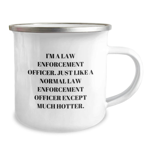 Funny Law Enforcement Officer Camping Mug Gifts from Friends for Graduation, Unique Humoristic Coffee Mugs for Law Enforcement Officers with Hotter Quote, Stainless Steel 12 oz Capacity - Image 2