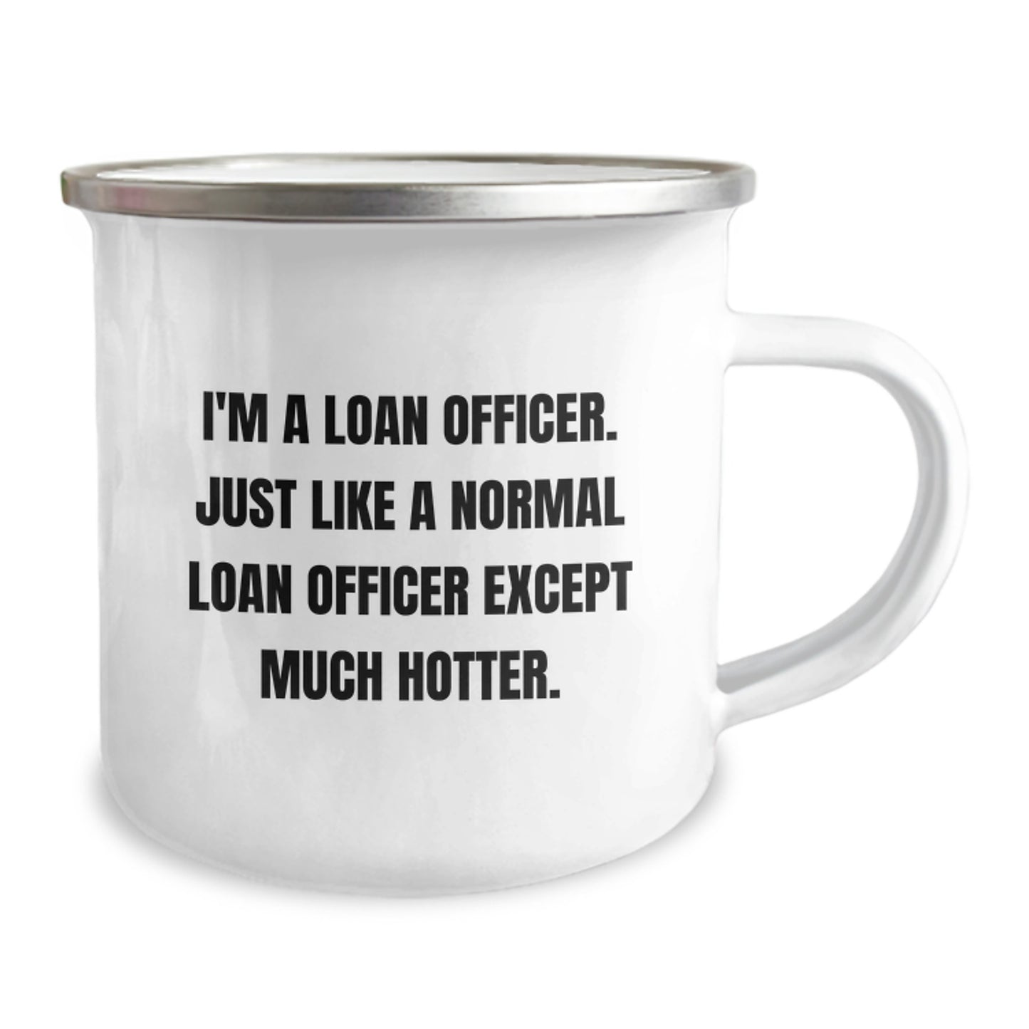 Funny Loan Officer Gifts for Men, Enamel Camping Mugs with Hotter Loan Officer Quote, Birthday Unique Gifts from Friends, Loan Officer Camping Mug - Image 2