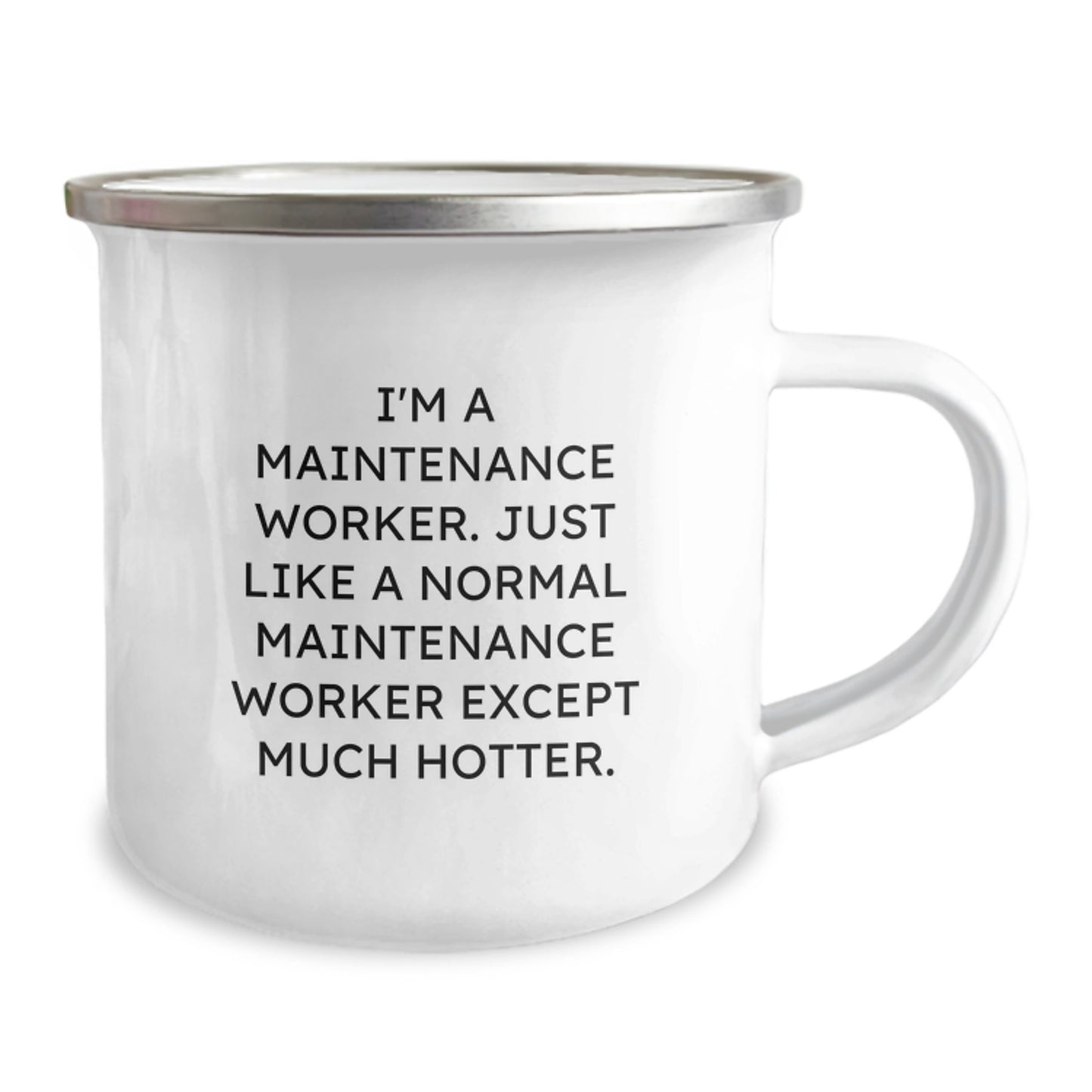 Funny Gifts from Family to Maintenance Worker - Camping Mug for Men - 'I'm A Maintenance Worker. Just Like A Normal Maintenance Worker Except Much Hotter.' Unique Graduation Gifts - Image 2