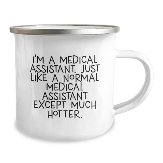 Funny Medical Assistant Gifts for Mom, Mother's Day Unique Gifts, Camping Mug for Women, 'I'm A Medical Assistant Except Much Hotter' Quote - Image 2