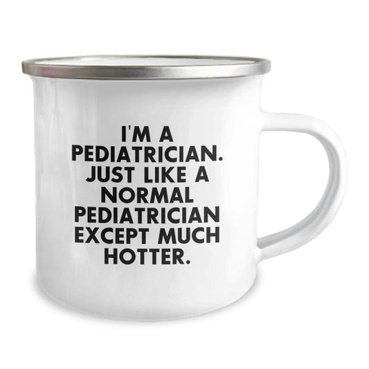 Funny Pediatrician Gifts from Men for Valentine's Unique Camping Mugs - I'm A Pediatrician Except Much Hotter. - Image 2