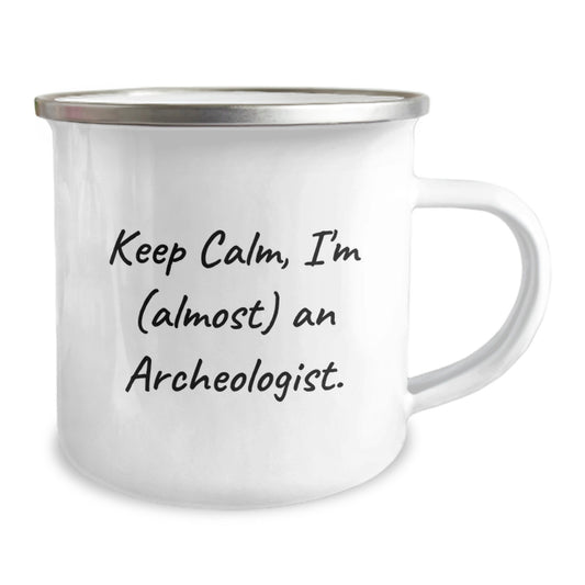Funny Archeologist Gifts for Birthday, Camping Mug Keeps Calm I'm almost An Archeologist, Unique Men Gifts from Women - Image 2