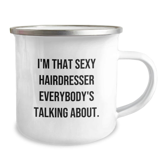 Funny Hairdresser Birthday Unique Gifts from Family, I'm That Sexy Hairdresser Everybody's Talking About. Camping Mug, Unique Birthday Unique Gifts for Hairdresser Friends - Image 2