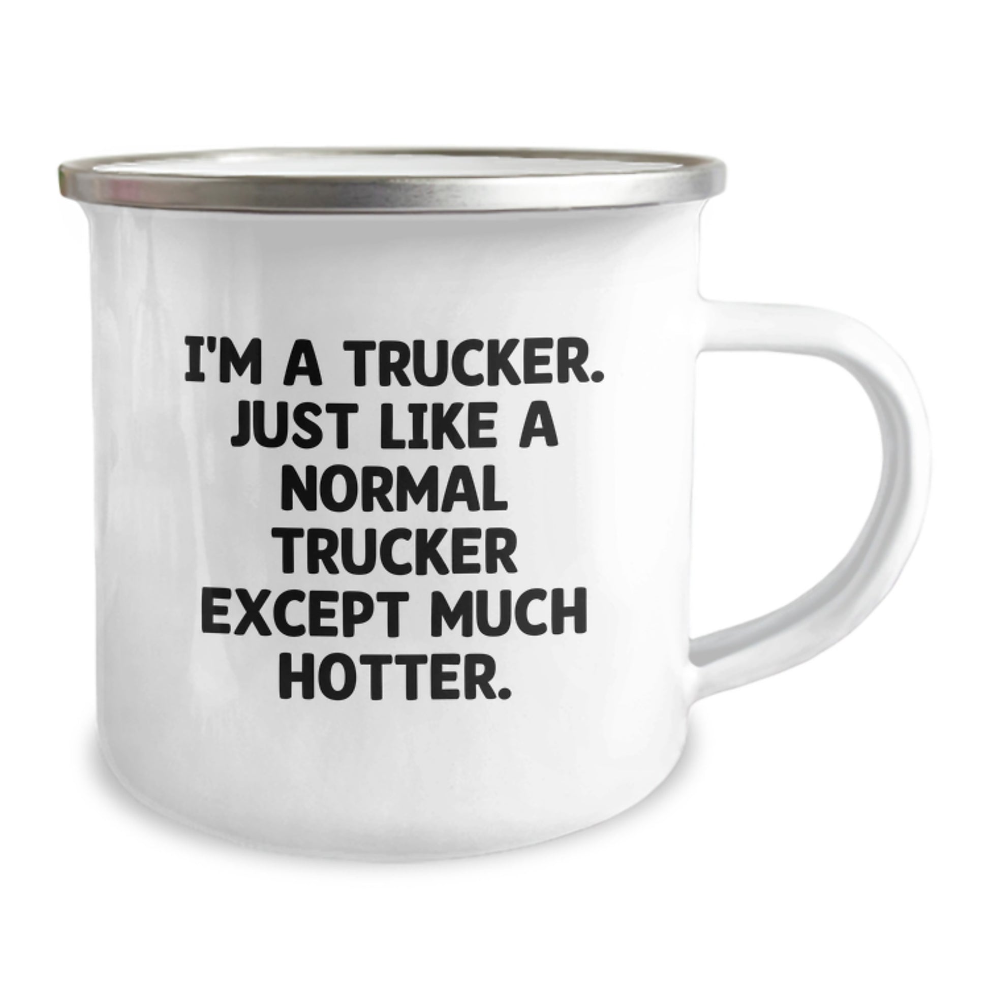 Funny Trucker Gifts from Men, Trucker Camping Mug for Friends, Unique Graduation Gifts for Trucker - 'I'm A Trucker. Just Like A Normal Trucker Except Much Hotter.' - Image 2