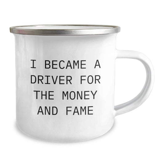 Funny Driver Gifts for Men from Family - I Became A Driver For The Money And Fame Quote - 12 oz Stainless Steel Camping Mug - Image 2