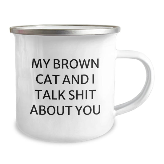 Brown Cat Camping Mug, Funny Gift for Dad, Father's Day Unique Presents from Men, My Brown Cat And I Talk Shit About You Quote, 12 oz Stainless Steel Enamel Finish - Image 2