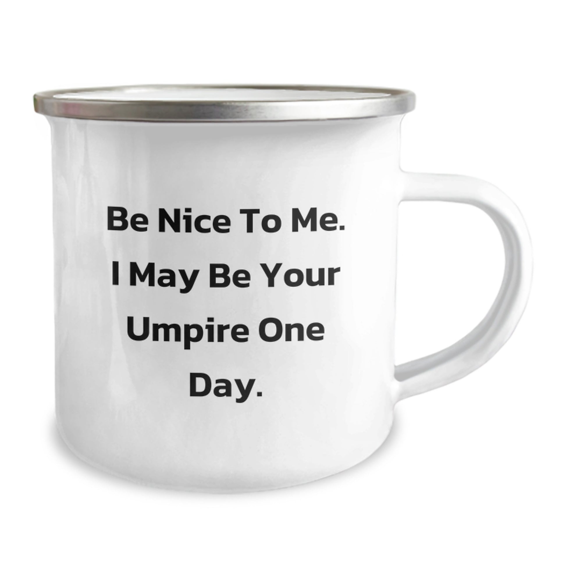 Funny Umpire Gifts from Friends, Umpire Camping Mug for Men, Be Nice To Me I May Be Your Umpire One Day Inspiration - Image 2
