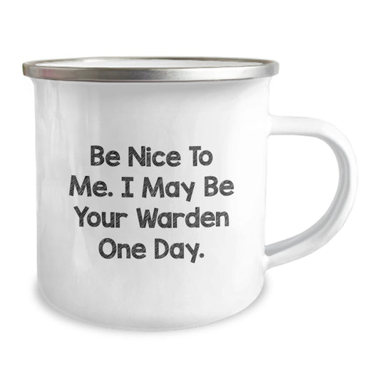 Funny Warden Camping Mug Gifts from Friends to Warden, Be Nice To Me I May Be Your Warden One Day, Unique Christmas Unique Gifts for Warden - Image 2