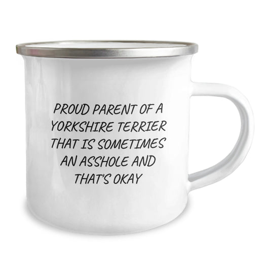 Funny Yorkshire Terrier Dog Gifts for Birthday, Camping Mug for Women, Gifts from Men to Women, 'Proud Parent Of A Yorkshire Terrier That Is Sometimes An Asshole And That's Okay' Mugs - Image 2