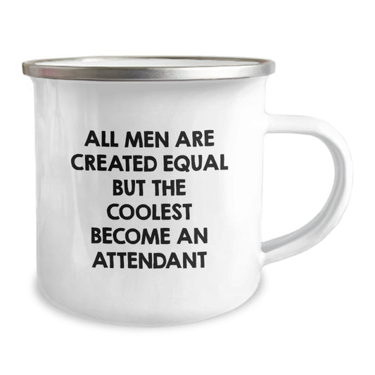 Funny Attendant Gifts for Men, Gifts from Friends, Unique Valentine's Unique Camping Mug, All Men Are Created Equal But The Coolest Become An Attendant Quote, Stainless Steel Mug - Image 2
