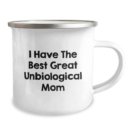 Funny Unbiological Mom Gifts, Camping Mug for Her, Great Birthday Unique Gifts from Men to Unbiological Mom, I Have The Best Great Unbiological Mom - Image 2