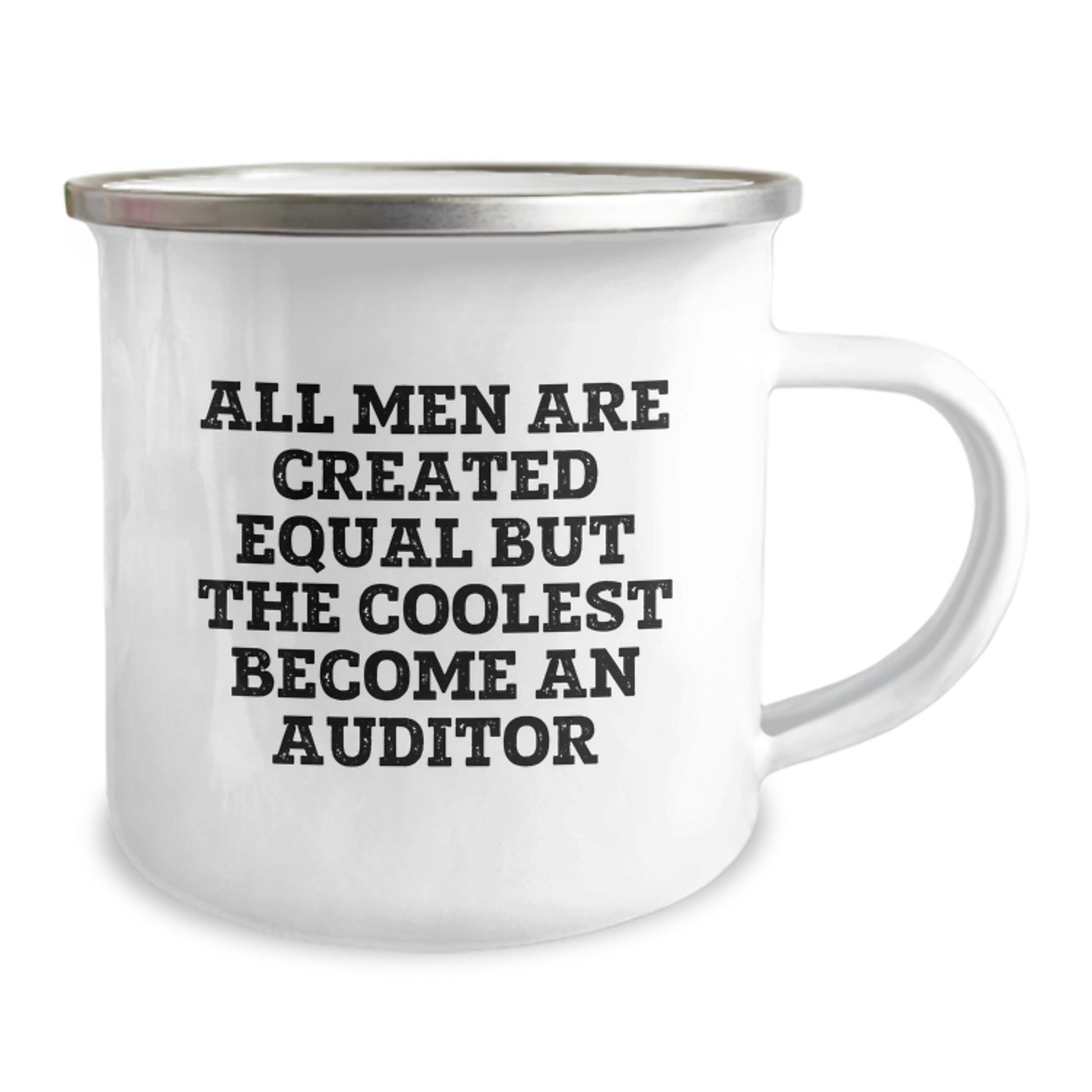 Funny Auditor Camping Mug, Gifts from Men to Auditor Friends, Unique Christmas Unique Gifts for Auditor Lovers, All Men Are Created Equal But The Coolest Become An Auditor - Image 2