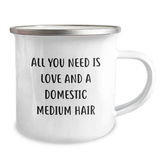 Funny Domestic Medium Hair Gifts for Friends, Birthday Unique Gifts from Women, All You Need Is Love And A Domestic Medium Hair Camping Mug - Image 2