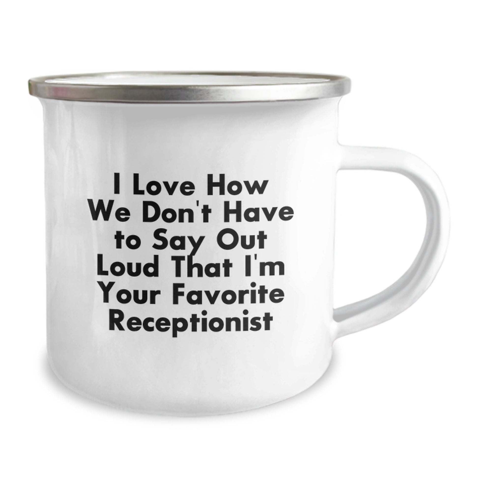 Funny Receptionist Gifts for Coworkers and Friends - I Love How We Don't Have To Say Out Loud That I'm Your Favorite Receptionist, Unique Christmas Unique Gifts from Men to Women, Funny Camping Mug - Image 2