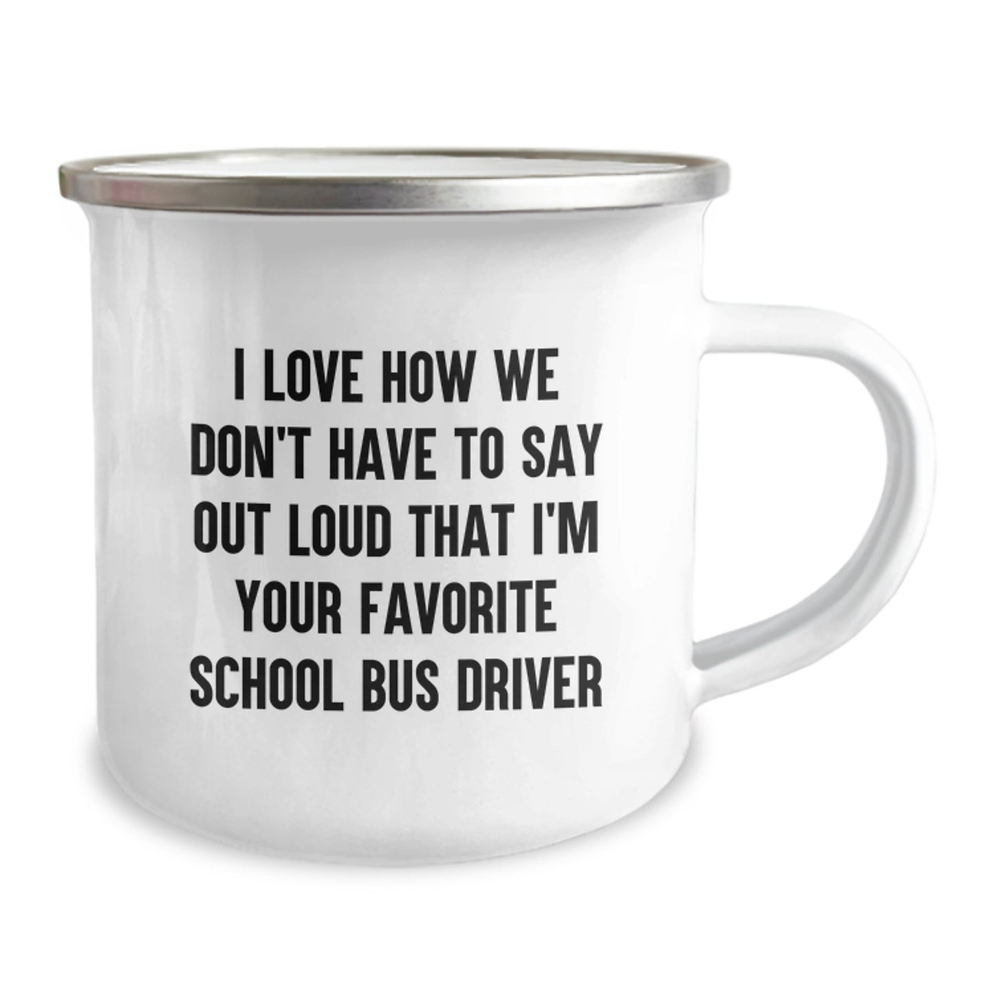 Funny School Bus Driver Gifts from Family - I Love How We Don't Have To Say Out Loud That I'm Your Favorite - Christmas Unique Presents for School Bus Driver Men - Image 2