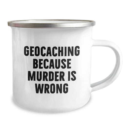 Geocaching Funny Gifts from Men to Friends - 'Geocaching Because Murder Is Wrong' Christmas Unique Mugs for Geocaching Enthusiasts, Camping Mugs for Adventure, 12 oz - Image 2